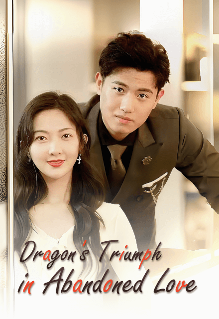 Dragon's Triumph in Abandoned Love