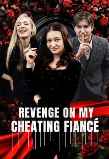 Revenge On My Cheating Fiancé