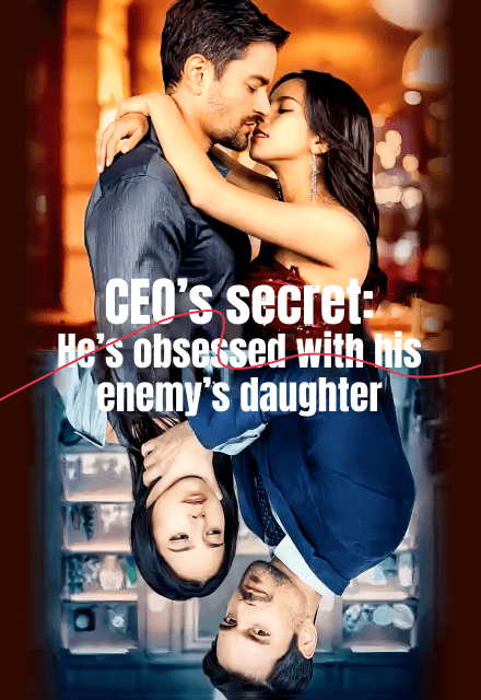 CEO’s secret: He’s obsessed with his enemy’s daughter