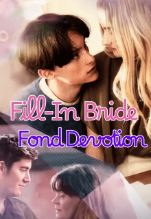 Fill-In Bride, Fond Devotion