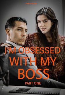 Obsesionada Con Mi Jefe - Parte I